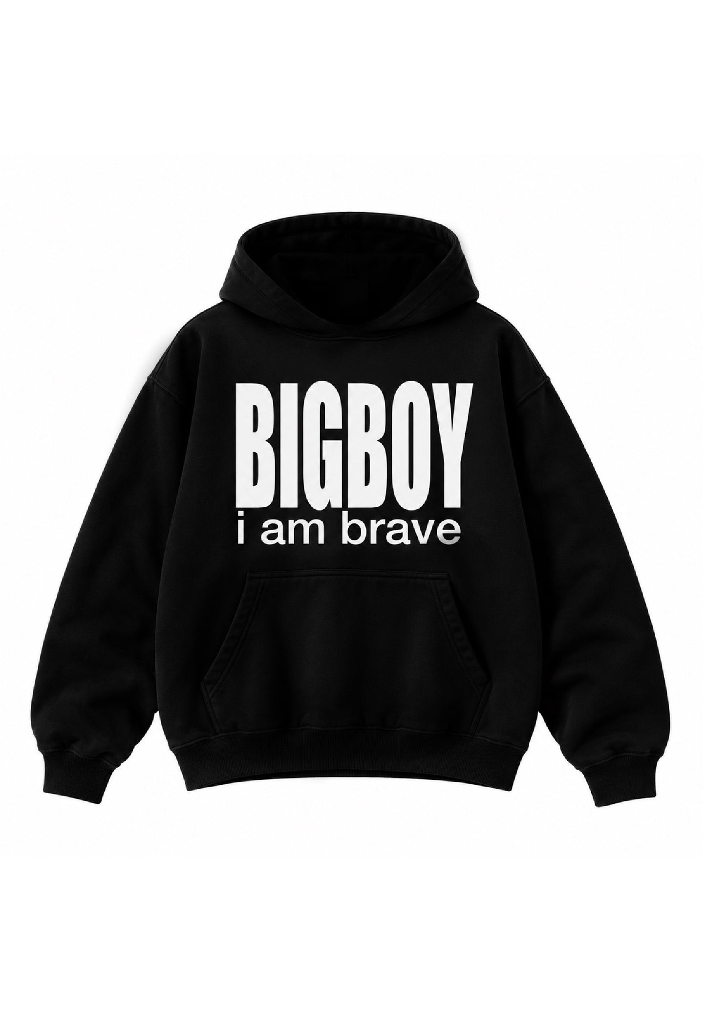 BIGBOY I am brave